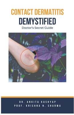 Contact Dermatitis Demystified: Doctor's Secret Guide - Ankita Kashyap