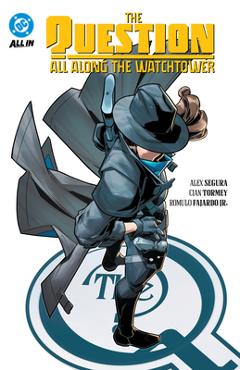 Coperta cărții 'The Question: All Along the Watchtower - Alex Segura'