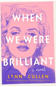When We Were Brilliant - Lynn Cullen