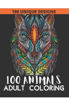 Poza produsului 100 Animals Adult Coloring Book: 100 Animals Coloring Book with Lions, Elephants, Owls, Fish, butterfly, tiger, Dogs, Cats, and Many More! - Sa Book House