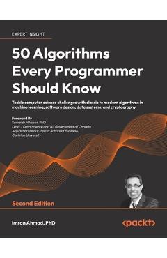 Coperta cărții '50 Algorithms Every Programmer Should Know - Second Edition: An unbeatable arsenal of algorithmic solutions for'
