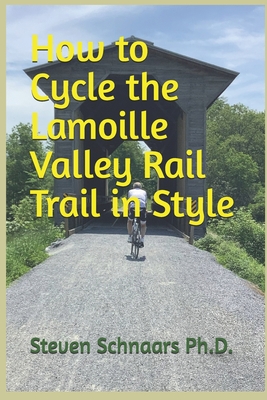 Coperta cărții 'How to Cycle the Lamoille Valley Rail Trail in Style - Steven Schnaars'