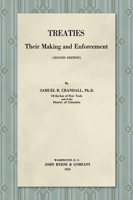 Coperta cărții 'Treaties, Their Making and Enforcement [1916] - Samuel B. Crandall'