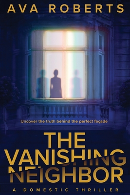 Coperta cărții 'The Vanishing Neighbor - Ava Roberts'
