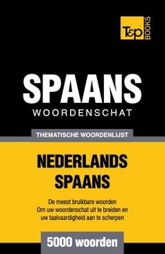 Coperta cărții 'Thematische woordenschat Nederlands-Spaans - 5000 woorden - Andrey Taranov'