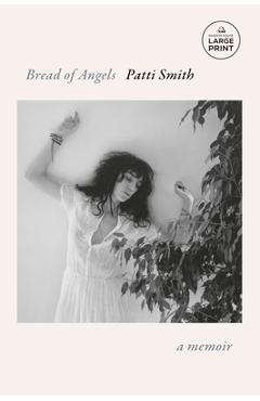 Poza produsului Bread of Angels: A Memoir - Patti Smith