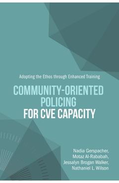 Coperta cărții 'Community-Oriented Policing for CVE Capacity: Adopting the Ethos through Enhanced Training - Nadia Gerspacher'