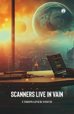Poza produsului Scanners Live in Vain - Cordwainer Smith