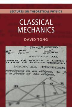 Coperta cărții 'Classical Mechanics: Volume 1: Lectures on Theoretical Physics - David Tong'