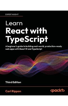 Coperta cărții 'Learn React with TypeScript - Third Edition: A beginner's guide to building real-world, production-ready web apps with'