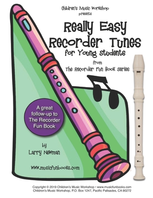 Really Easy Recorder Tunes: for Young Students - Larry E. Newman