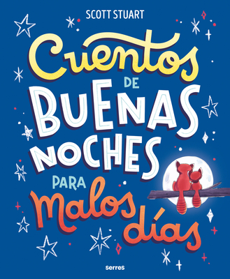 Cuentos de Buenas Noches Para Malos Días / Bedtime Stories for Hard Days - Scott Stuart