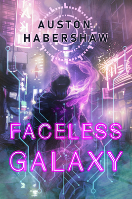 Coperta cărții 'Faceless Galaxy - Auston Habershaw'