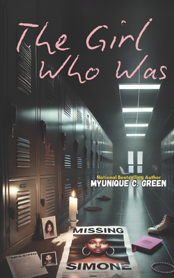 The Girl Who Was - Myunique C. Green