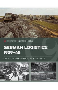 German Logistics 1939-45 - Simon Forty