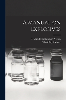 Coperta cărții 'A Manual on Explosives - Albert R. J. Ramsey'
