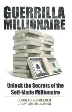 Coperta cărții 'Guerrilla Millionaire: Unlock the Secrets of the Self-Made Millionaire - Douglas Vermeeren'