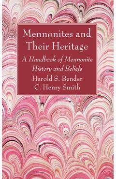 Coperta cărții 'Mennonites and Their Heritage - Harold S. Bender'
