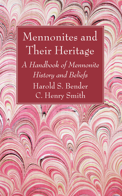 Coperta cărții 'Mennonites and Their Heritage - Harold S. Bender'