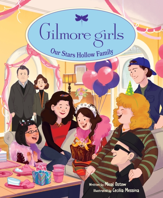 Coperta cărții 'Gilmore Girls: Our Stars Hollow Family - Micol Ostow'