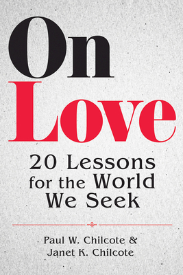 On Love: 20 Lessons for the World We Seek - Paul W. Chilcote