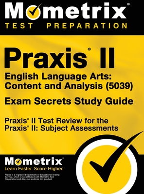 Coperta cărții 'Praxis II English Language Arts: Content and Analysis (5039) Exam Secrets Study Guide: Praxis II Test Review for the'