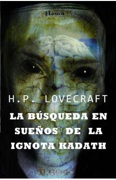 La búsqueda en sueños de la ignota Kadaht: COLECCIÓN LOVECRAFT volumen 3