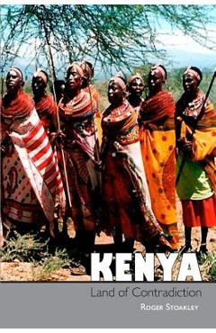 Poza produsului Kenya, Land of Contradiction: Among the Nilotic, Bantu and Cushitic Peoples - Roger Stoakley