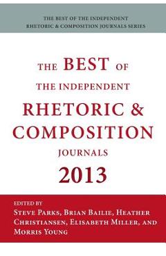 Coperta cărții 'Best of the Independent Journals in Rhetoric and Composition 2013 - Steve Parks'