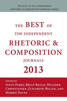 Coperta cărții 'Best of the Independent Journals in Rhetoric and Composition 2013 - Steve Parks'