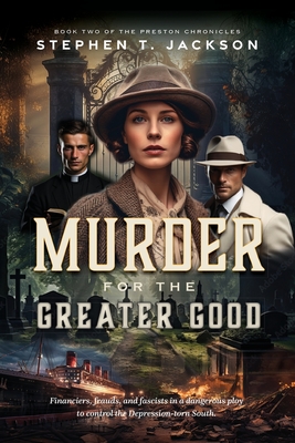 Coperta cărții 'Murder for the Greater Good: Book Two of The Preston Chronicles - Stephen T. Jackson'