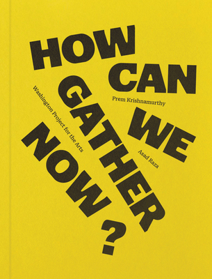 Coperta cărții 'How Can We Gather Now? - Prem Krishnamurthy'