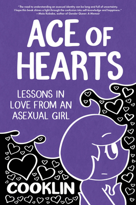 Ace of Hearts: Lessons in Love from an Asexual Girl - 