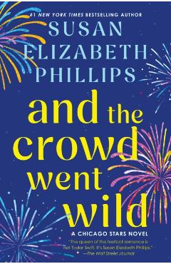 And the Crowd Went Wild: A Chicago Stars Novel - Susan Elizabeth Phillips