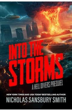 Poza produsului Into the Storms: A Hell Divers Prequel - Nicholas Sansbury Smith