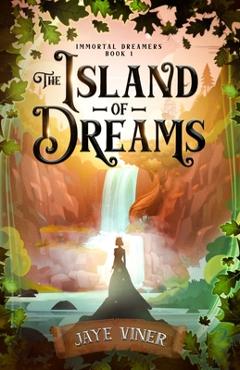 Coperta cărții 'The Island of Dreams - Jaye Viner'