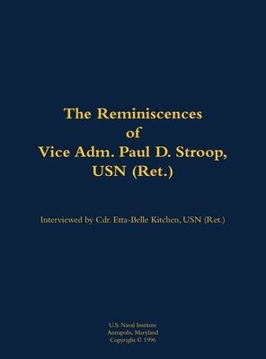 The Reminiscences of Vice Adm. Paul D. Stroop, USN (Ret.): 1904-1995 - Paul D. Stroop