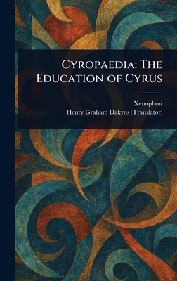Cyropaedia: The Education of Cyrus - 