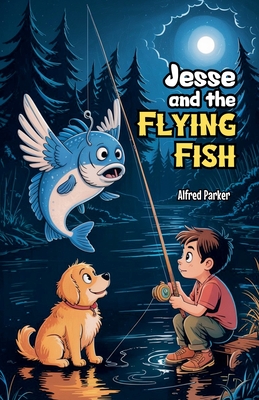 Jesse and the Flying Fish - Alfred Parker