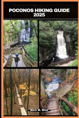 Poconos Hiking Guide 2025 - Mark M. Wise