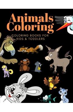 Coperta cărții 'Animals Coloring Coloring Books for Kids & Toddlers: Books for Kids Ages 2-4, 4-8, Boys, Girls -'