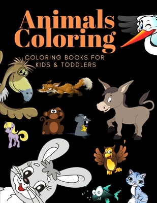 Coperta cărții 'Animals Coloring Coloring Books for Kids & Toddlers: Books for Kids Ages 2-4, 4-8, Boys, Girls -'
