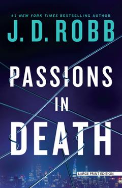 Poza produsului Passions in Death: An Eve Dallas Novel - J. D. Robb
