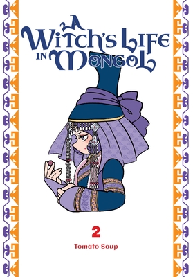 A Witch's Life in Mongol, Vol. 2 - Tomato Tomato Soup