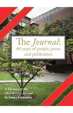 Coperta cărții 'The Journal: A History of the McGill Law Journal - James Cummins'