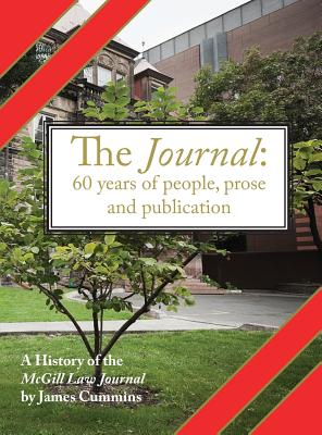Coperta cărții 'The Journal: A History of the McGill Law Journal - James Cummins'