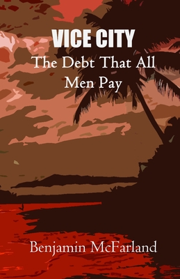 The Debt That All Men Pay: Choose Your Own Adventure - Benjamin Michael Mcfarland