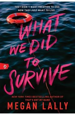 What We Did to Survive