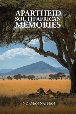 Apartheid: South African Memories - Norman Nathan