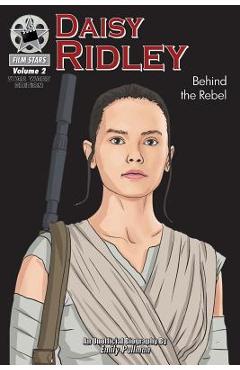 Coperta cărții 'Daisy Ridley: Behind the Rebel: FilmStars Volume 2 - Emily Pullman'
